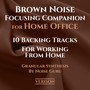 Brown Noise: Focusing Companion for Home Office