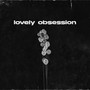 Lovely Obsession