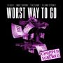 Worst Way To Go (feat. Mike Sherm, The Game & Planb-Strik9) (Chopped & Screwed Version) [Explicit]