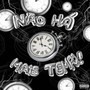 Não Há Mais Tempo! (Explicit)