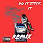 Do it stick it (Remix) [Explicit]