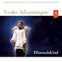 Tiroler Adventsingen - Himmelskind - Ausgewählte Advent- und Weihnachtsmusik - Ausgabe 2 (Live)