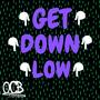 Get Down Low