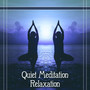 Quiet Meditation Relaxation – Deep Sounds for Meditation, Zen Meditation, Chakra Healing, Calm Music for Relax, Peacefulness