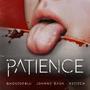 Patience (feat. ghostofblu & Johnny Gash) [Explicit]