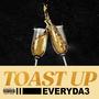 Toast Up (Freestyle) [Explicit]