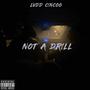 Not A Drill (Explicit)