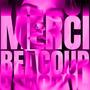 Merci Beacoup (Explicit)