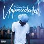 Unprecedented (Explicit)