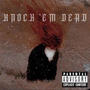 KNOCK 'EM DEAD (Explicit)