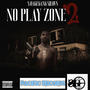 No Play Zone 2: Extended Play Version (Explicit)