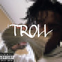 TROLL (Explicit)