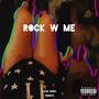 Rock W Me (feat. sweetz) [Explicit]