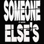 Someone Else's (Explicit)