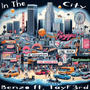 In The City (feat. TayF3rd) [Explicit]