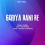 Goriya Rani Re