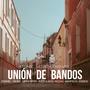 Unión de Bandos (feat. HipHopper, Mciek, Intitulado, Kechu, Marfek Abismales Krew, Esnick & Atomic Music Company) [Explicit]