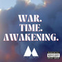 War. Time. Awakening. (Explicit)