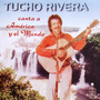 Tucho Rivera canta a América y el Mundo vol. 1