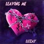 Leaving Me (Explicit)