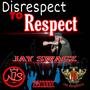 Disrespect To Respect (Explicit)