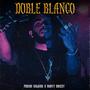 Doble Blanco (feat. Freshi Valdini & Babyy Drizzy) [Explicit]