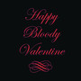 Happy Bloody Valentine