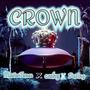 Crown (feat. MasterTunes, Cashy & Dazing Vince) [Explicit]