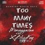 Too Many Times (feat. BliqqKeyy) [Explicit]