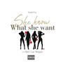 SHE KNOW WHAT SHE WANT (feat. Red Cup Reggie) [Explicit]