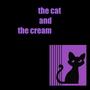 The Cat And The Cream