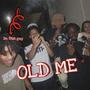 Old Me (Explicit)