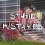 stupid mistakes (Explicit)