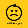 Without You