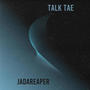 Talk Tae (Explicit)