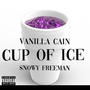 Cup Of Ice (feat. Snowy Freeman) [Explicit]