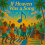 If Heaven Was A Song