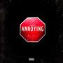 Annoying (Explicit)