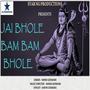 Jai Bhole Bam Bam Bhole (Devotional)