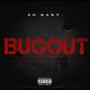 BUGOUT (Explicit)