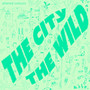 The City / The Wild