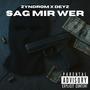 Sag mir wer (feat. DeyZ) [Explicit]