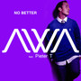 No Better (feat. Pieter T)