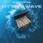 MY OWN WAVE (Explicit)