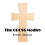 The Cross Medley