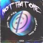 Not That One (feat. Poppa Got Bandz) [Explicit]