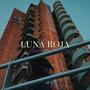 LUNA ROJA (feat. JuanMixx) [Explicit]