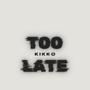 Too Late (Explicit)