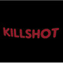 Killshot (Explicit)