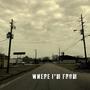 Where I'm From (feat. Ol Dirt Road) [Explicit]